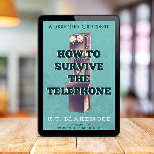 How to Survive the Telephone: A Good Time Girls Short - Kindle and EPUB