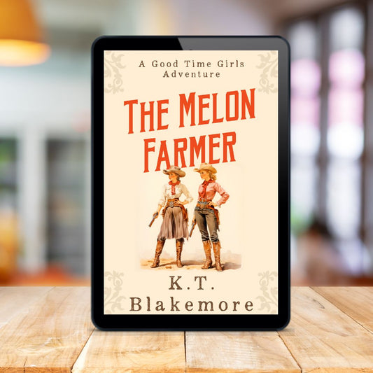 The Melon Farmer: A Good Time Girls Adventure - Kindle and EPUB